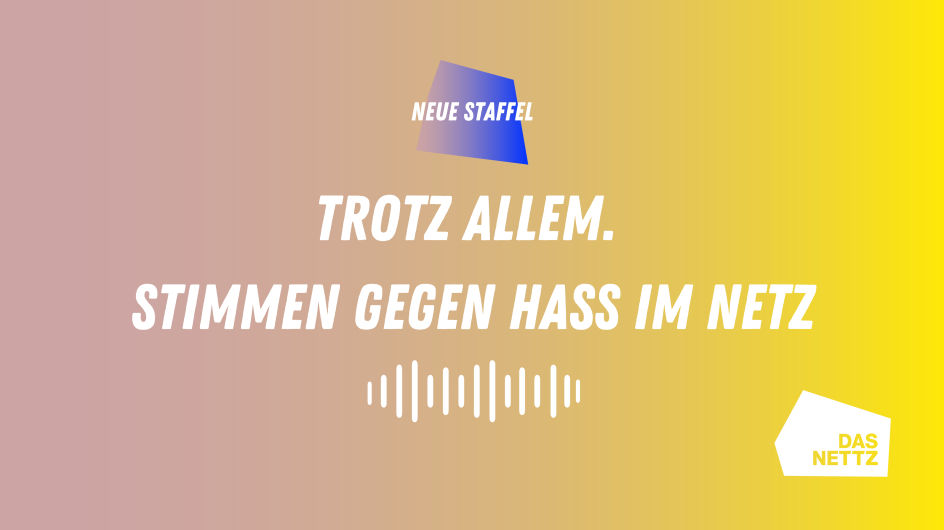 Text "Neue Staffel: Trotz Allem. Stimmen gegen Hass im Netz" auf einem rosa-gelben Hintergrund