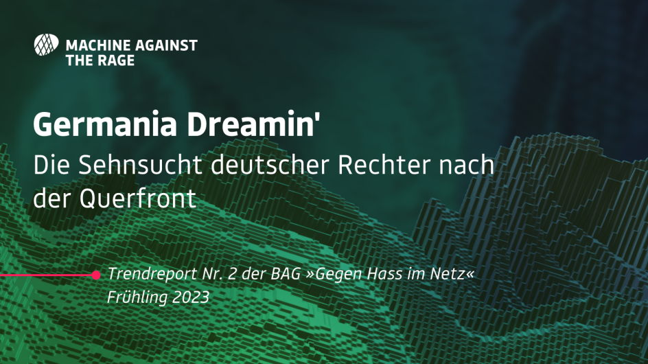 Cover der zweiten Ausgabe des Trendreports „Machine Against the Rage" der Bundesarbeitsgemeinschaft »Gegen Hass im Netz« zu „Germania Dreamin' – Die Sehnsucht deutscher Rechter nach der Querfront"